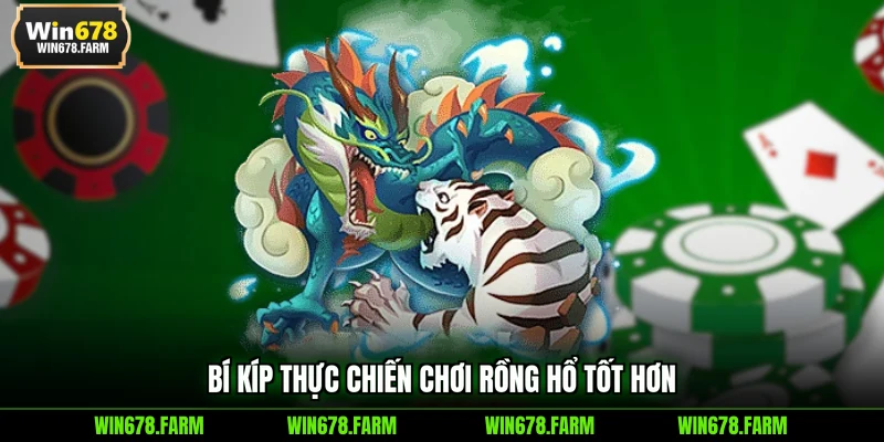 Bí kíp thực chiến chơi Rồng Hổ tốt hơn