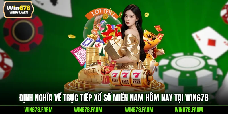Định nghĩa về trực tiếp xổ số miền nam hôm nay tại WIN678