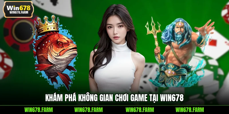 Khám phá không gian chơi game tại WIN678