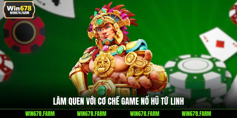 Làm quen với cơ chế game nổ hũ Tứ Linh
