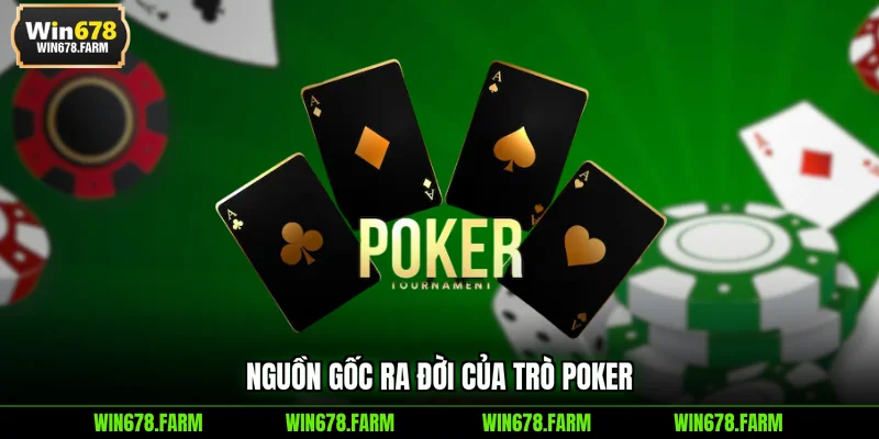 Nguồn gốc ra đời của trò Poker