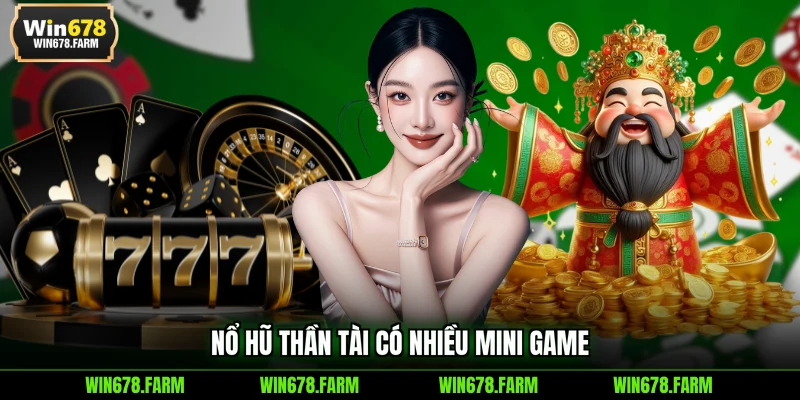 Nổ hũ Thần Tài có nhiều mini game