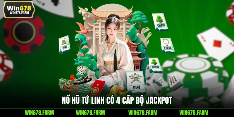 Nổ hũ Tứ Linh có 4 cấp độ Jackpot
