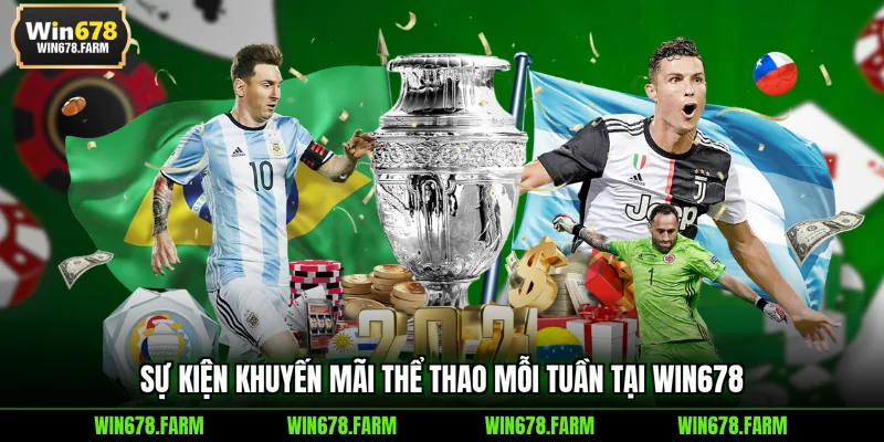 Sự kiện khuyến mãi thể thao mỗi tuần tại WIN678