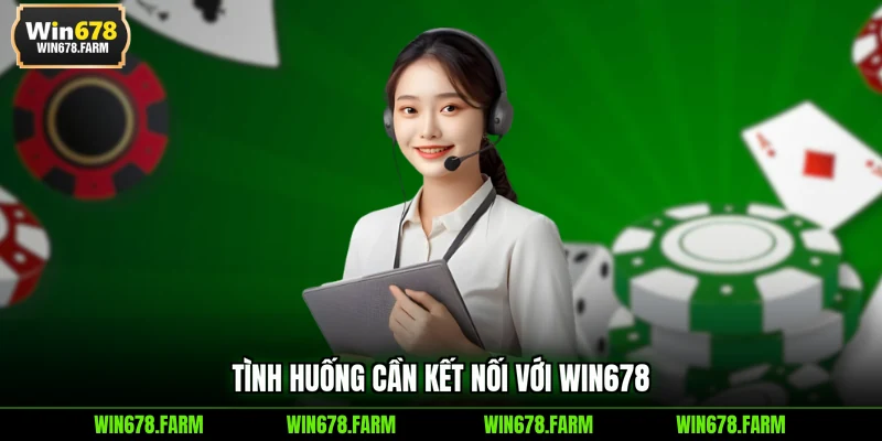 Tình huống cần kết nối với WIN678