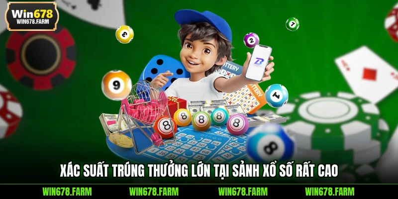 Xác suất trúng thưởng lớn tại sảnh xổ số rất cao