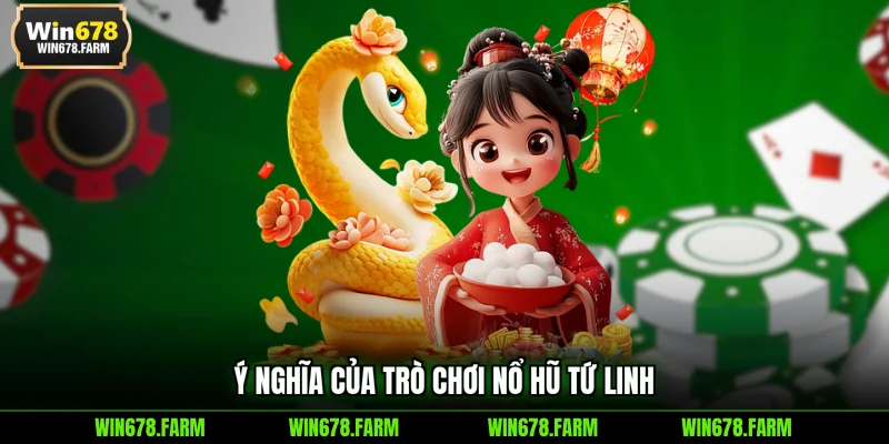 Ý nghĩa của trò chơi nổ hũ Tứ Linh
